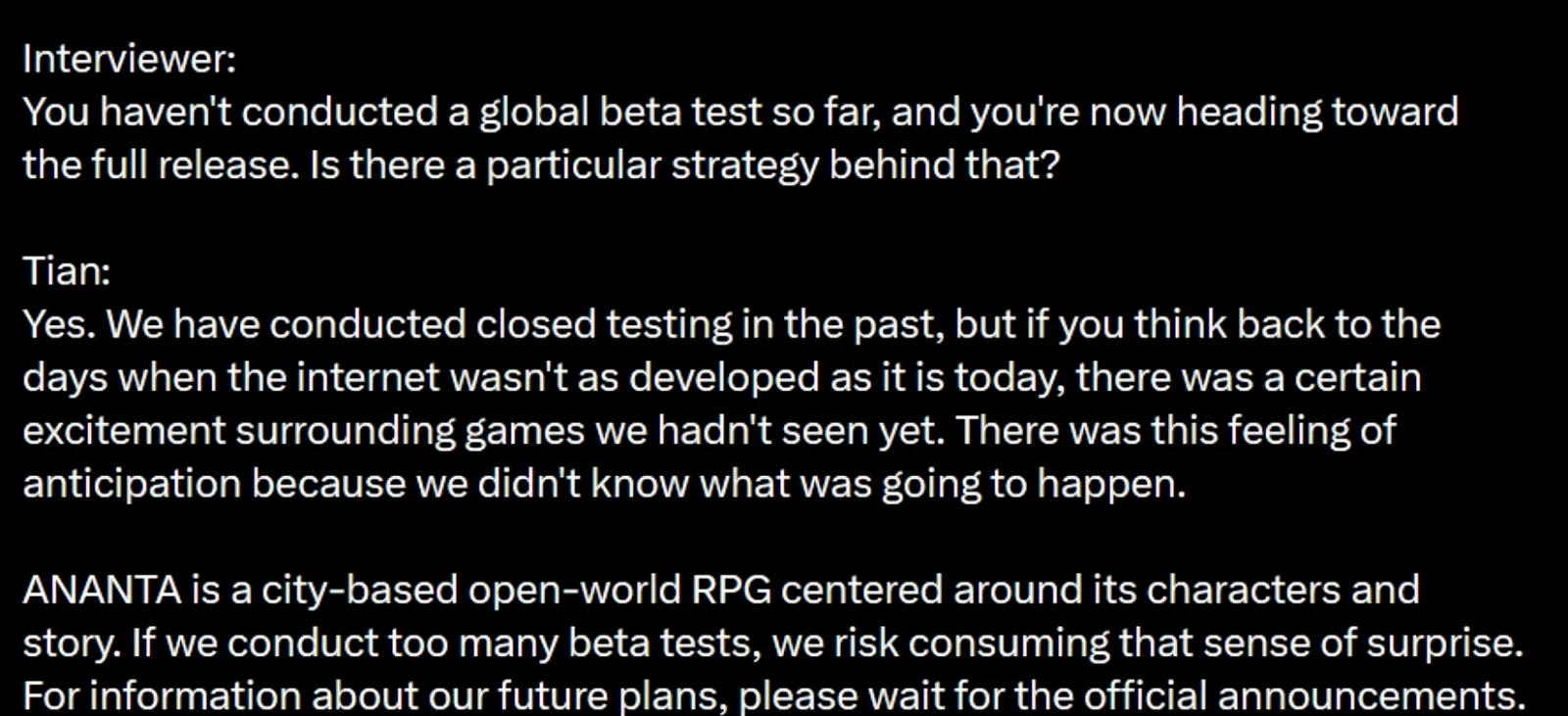 Ananta beta answer from the GAME Watch interview in translation, Tian saying closed tests were held but too many beta tests would consume the surprise